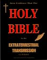 The Holy Bible Is an Extraterrestrial Transmission