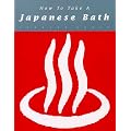 How to Take a Japanese Bath (Zzz)