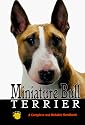 Complete Handbook of Miniature Bull Terrier (Complete & Reliable Handbook)