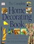 Complete Home Decorating (Dk Millennium Classics)