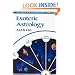 Esoteric Astrology (Alan Leo Astrologer's Library)