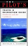 The Pilot's Travel & Recreation Guide: Southeast and the Caribbean