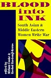 Blood Into Ink: South Asian and Middle Eastern Women Write War