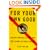 For Your Own Good: The Anti-Smoking Crusade and the Tyranny of Public Health