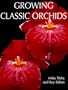 Growing Classic Orchids (Growing Classics Series)