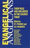 Evangelical Anglicans: Their Role and Influence in the Church Today