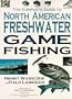 The Complete Guide to North American Freshwater Game Fishing