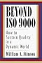 Beyond ISO 9000: How to Sustain Quality in a Dynamic World