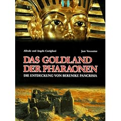Das Goldland der Pharaonen. Die Entdeckung von Berenike Pancrisia