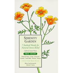 Serenity Garden: 7 Radical Weeds for Natural Stress Relief (The Garden Remedy Series) (The Garden Remedy Series) (The Garden Remedy Series)