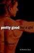 Pretty Good for a Girl: An Athlete's Story