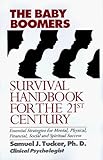 The Baby Boomers Survival Handbook for the 21st Century: Essential Strategies for Mental, Physical, Financial, Social and Spiritual Success