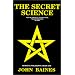 The Secret Science (Hermetic Philosophy, Book 1)