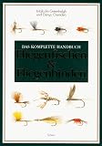 Fliegenfischen und Fliegenbinden. Ein praktischer Führer zu den Grundtechniken