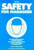 Safety for Managers: A Gower Health and Safety Workbook (A Gower health & safety workbook)