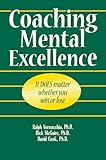 Coaching Mental Excellence: It Does Matter Whether You Win or Lose