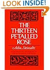 The Thirteen Petalled Rose: A Discourse On The Essence Of Jewish Existence And Belief