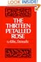 The Thirteen Petalled Rose: A Discourse On The Essence Of Jewish Existence And Belief