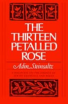The Thirteen Petalled Rose: A Discourse On The Essence Of Jewish Existence And Belief