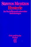 Hysterie - Zur Psychodynamik unbewu&szlig;ter Inszenierungen. - Stavros Mentzos