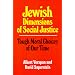 Jewish Dimensions of Social Justice: Tough Moral Choices of Our Time