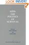 AIDS: The Politics of Survival (Policy, Politics, Health, and Medicine Series)
