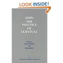 AIDS: The Politics of Survival (Policy, Politics, Health, and Medicine Series)