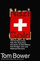 Nazi Gold: The Full Story of the Fifty-Year Swiss-Nazi Conspiracy to Steal Billions from Europe's Jews and Holocaust Survivors