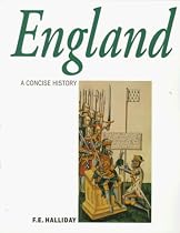 England: A Concise History: From Stonehenge to the Atomic Age (Illustrated National Histories)