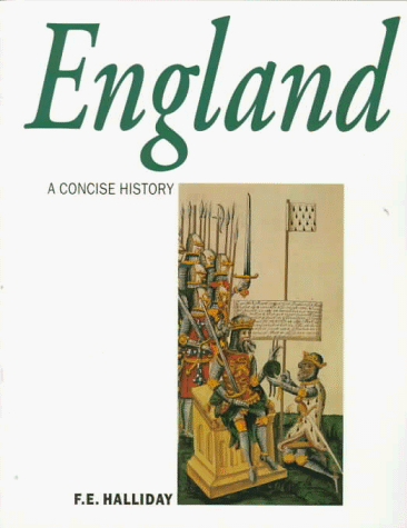 England: A Concise History: From Stonehenge to the Atomic Age (Illustrated National Histories)