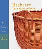 BASKETRY: The Shaker Tradition - History, Techniques, Projects