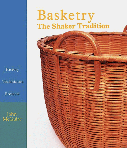 Basketry: The Shaker Tradition - History, Techniques, Projects