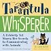 The Tarantula Whisperer: A Celebrity Vet Shares Her Secrets to Communicating with Animals