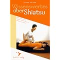 Wissenswertes �ber Shiatsu: Was Sie schon immer �ber Shiatsu wissen wollten