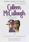 Three Complete Novels: Tim; An Indecent Obsession; The Ladies of Missalonghi