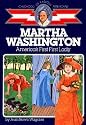 Martha Washington: America's First Lady (The Childhood of Famous Americans Series)