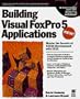 Building Visual Foxpro 5 Applications