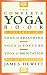 The Complete Yoga Book: Yoga of Breathing, Yoga of Posture, and Yoga of Meditation/Three Volumes in One