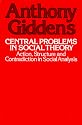 Central Problems in Social Theory: Action, Structure, and Contradiction in Social Analysis