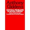 Central Problems in Social Theory: Action, Structure, and Contradiction in Social Analysis