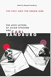 The Poet and Dream Girl: The Love Letters of Lilian Steichen and Carl Sandburg
