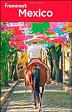 Frommer's Mexico (Frommer's Complete Guides)