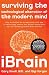 Image of iBrain: Surviving the Technological Alteration of the Modern Mind