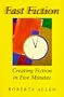 Fast Fiction: Creating Fiction in Five Minutes