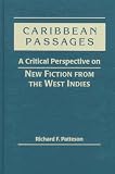 Caribbean Passages: A Critical Perspectives on New Fiction from the West Indies (Three Continents Press)