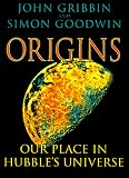 Origins: Our Place in Hubbles Universe