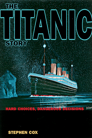 The Titanic Story: Hard Choices, Dangerous Decisions under Ships & Shipwrecks in The Books Store
