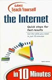 Sams Teach Yourself the Internet in 10 Minutes (Teach Yourself...)