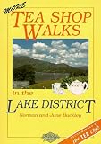 More Teashop Walks in the Lake District and Cumbria