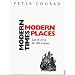 Modern Times, Modern Places: Life & Art in the 20th Century: Life and Art in the Twentieth Century